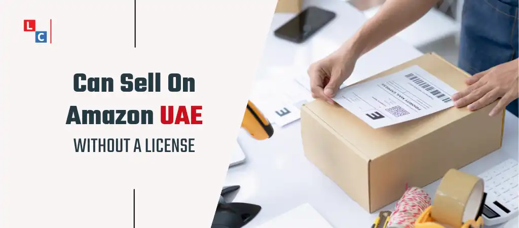  Can I Sell On Amazon UAE Without a License?