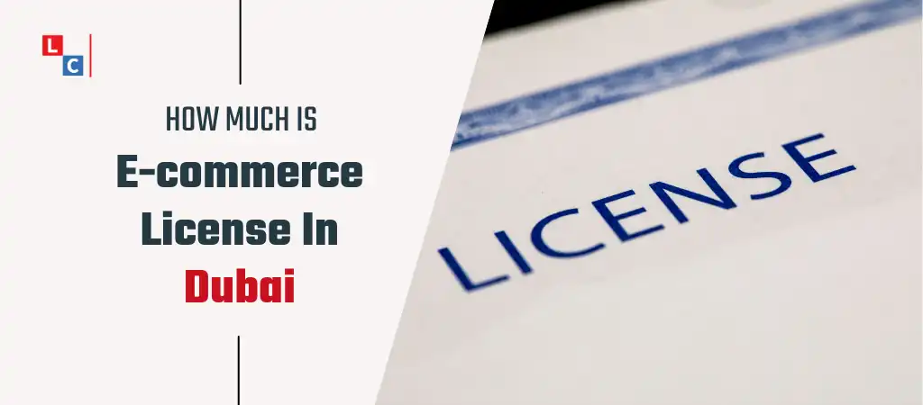  How Much Is E-commerce License In Dubai?